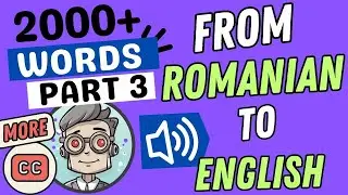 ROMANIAN TO ENGLISH | PART 3 | Learn 2,000+ English Essential Words