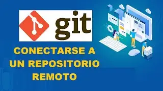 Como conectarse a un repositorio remoto - GIT