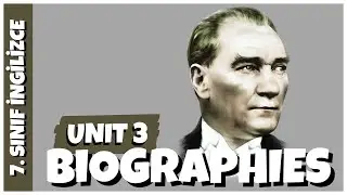 7. Sınıf İngilizce 3. Ünite |BIOGRAPHIES | Ünite Kelimeleri, Quiz ve Konu Özeti +PDF