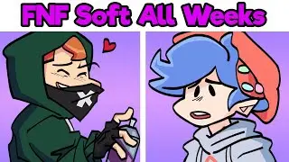 Friday Night Funkin' Soft - Full Mod Showcase [6 NEW WEEKS] [HARD]