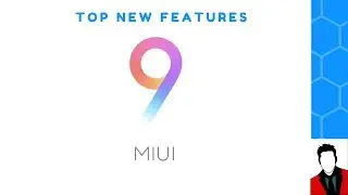 MIUI 9 - Top New Features