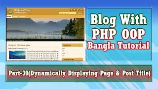 Blog With PHP OOP (Dynamically Displaying Page, Post Title in header.php) : Part-30