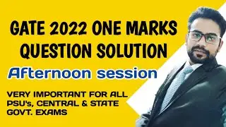 GATE 2022 SET 2 (AFTERNOON SESSION) ONE MARKS QUESTION SOLUTION MECHANICAL ENGINEERING