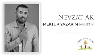 Nevzat Ak - Mektup Yazarım (Akustik)