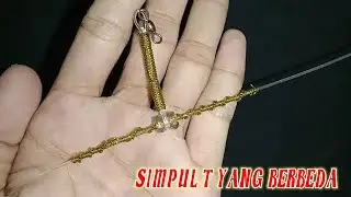 Rangkaian Simpul T Yang Berbeda Pada Pancing // Rangkaian Pancing Dasaran