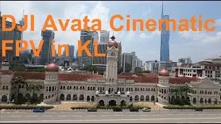 DJI Avata Proview cinematic FPV in Kuala Lumpur Malaysia