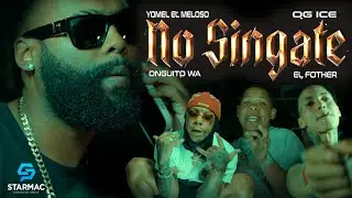 El Fother , OG ICE , Yomel El Meloso , Onguito Wa - No Singate (Video Oficial)