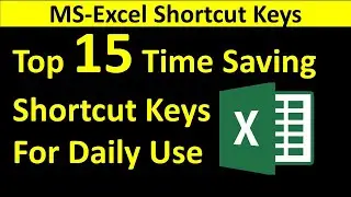 MS-Excel Shortcut Keys 2021 | Everyone Should Know | Time Saving Shortcut Keys For Daily Use