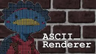 ASCII Renderer | Useless Game Dev