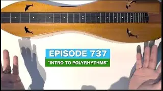 Intro to Polyrhythms - Dulcimerica 737