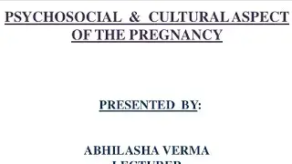 Psychosocial & cultural Aspect of pregnancy