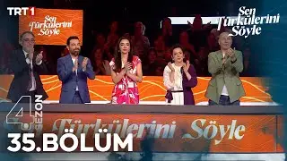 Sen Türkülerini Söyle 35. Bölüm 