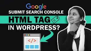 How to Add Google Search Console HTML Tags to WordPress | Verify Website with Different Method