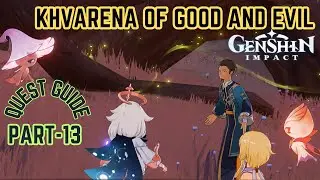 Khvarena of Good And Evil:Quest Guide Part 13 #genshinimpact #worldquest #gameplay #sorush