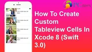 How To Create Custom Tableview Cells In Xcode 8 (Swift 3.0)