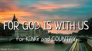 for KING & COUNTRY - For God Is With Us (Lyrics Video)