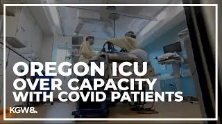 Oregon hospital's ICU is over capacity with COVID-19 patients