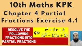 10th Maths Lecture137 Chapter4:Q6 Resolve the Fractions into Partial Fractions x^2+5x+3/(x^2-1)(x+1)