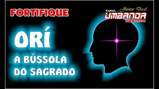 FORTIFIQUE SEU ORÍ - BÚSSOLA DO SAGRADO #ensinamentos #umbanda #candomblé #axé #espiritualidade