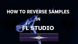 FL Studio 21 | Don't Know How To Reverse Samples In Fl Studio? Watch This Quick And Easy Tutorial!