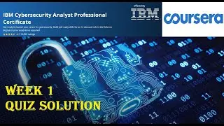COURSERA | Cybersecurity Roles, Processes | WEEK 1| Quiz People Process & Technology