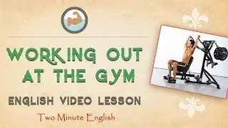 English Health Vocabulary - Working Out At The Gym - Conversations At The Gym In English