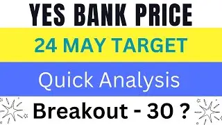 YES Bank Share latest News 🗞️- 24 May || Yes Bank Share Analysis || Yes BANK Share Target 🎯