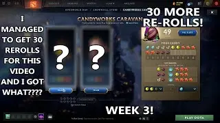 Dota 2 | (Week 3 & 3.2) 30 more CandyWorks Caravan Re-Rolls! [ACT I]