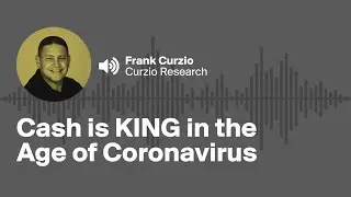 Frank Curzio Called the Coronavirus Crash. His Advice Now? Cash is King.