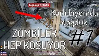 ilk gün nasıl geçirilir / 7 days to die 1. BÖLÜM / zombiler hep koşuyor