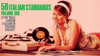 Top 50 Italian Hits to Elevate Your RESTAURANT Experience 2025 Vol. 2