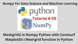 Session 05: Meshgrid() in Numpy Python with Contourf Matplotlib | Meshgrid function in Python