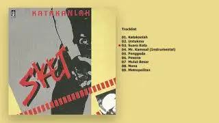 SKET - Album Katakanlah | Audio HQ