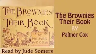 The Brownies There Book by Palmer Cox ♥ Audiobook