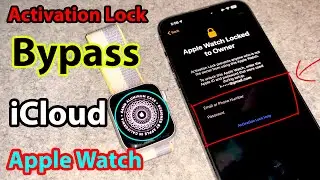 Remove iCloud lock an Apple watch || without previous owner apple ID iWatch activation lock Unlock!