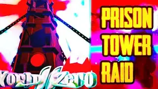 New PRISON TOWER Raid! ⛩️ || World // Zero