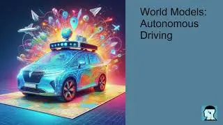 World Models: Autonomous Driving
