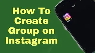 How To Create Group on Instagram || How To Make A Group on Instagram 2022 !