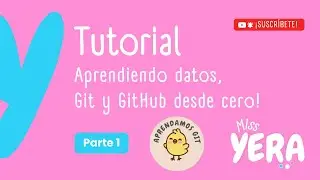 Aprendiendo datos, Git y GitHub con Yerita