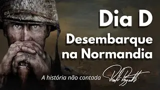 O Dia D, a invasão da Normandia