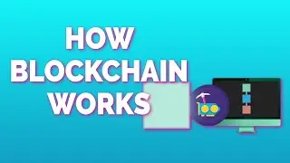 How Blockchain Works: Simplified Explanation for Everyone