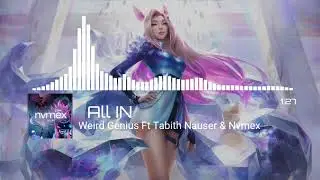 Weird Genius ft Tabitha Nauser & Nvmex - ALL IN | League Of Legends Wild Rift | [EDM Release]