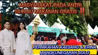 SUASANA PERNIKAHAN KAESANG & ERINA 🤩‼️|MASYARAKAT PADA ANTRI 16RB MAKANAN GRATIS🤩