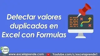Detectar valores duplicados en Excel con Formulas | Excel Aprende