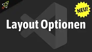 Die neuen Layout Optionen in Visual Studio Code