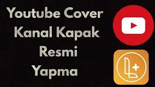 Akıllı Telefonda Youtube Cover - Kanal Kapak Resmi Yapma