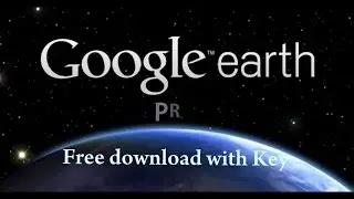 Google earth pro free download | with license key