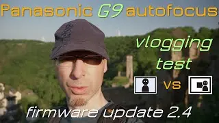 Panasonic G9 autofocus for vlogging [FIRMWARE 2.4 , 2021]