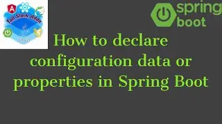 4. How to declare properties or configuration data in Spring boot | Full Stack Adda