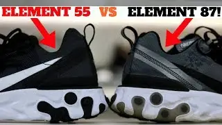 NIKE REACT ELEMENT 55 vs 87 PROS & CONS! WHICH I LIKE MORE!
